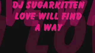 DJSugarKitten~LoveWillFindAWay
