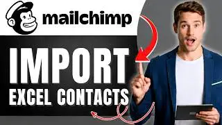 How to Import Contacts From an Excel Spreadsheet to Mailchimp | IMPORT EXCEL CONTACTS | Easily 2026