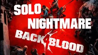 6-4 THE CLOG [Nightmare] [Solo] - Back 4 Blood - Walkthrough - Gameplay