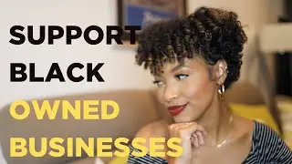 7 WAYS TO SUPPORT BLACK OWNED BUSINESSES