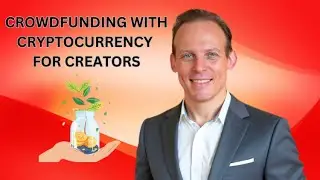 Full Course: Fundraising For Creators With Cryptocurrency Crowdfunding - Kickstarter Alternative