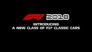 F1 2018 - Classic Cars Reveal Trailer