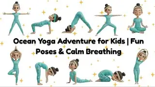 Ocean Yoga Adventure for Kids 🐬 | Fun Poses & Calm Breathing