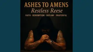 Ashes to Amens