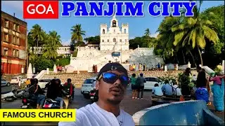 PANJIM CITY TOUR | CHURCH, MIRAMAR BEACH, FONTAINHAS & MARKET | PANJIM GOA | GOA VLOG