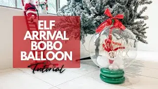 How to Make an Elf Arrival Bobo Balloon | DIY Balloon Gift Tutorial