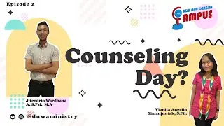 #002 Ada Apa Dengan Campus: Counseling Day