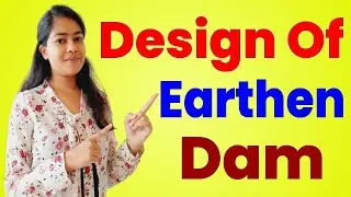 Earthen Dam | Design Of Earthen Dam | Earthen dam design