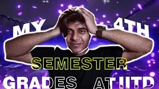 My 4Th Semester Grades At IIT Delhi | Full Grading Review || @Sihara_Vikas
