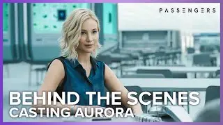Casting Aurora | Passengers Behind The Scenes