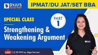 Strengthening & Weakening Argument | BBA IPM 2022 Verbal Ability | Part 1 | Alpa Sharma