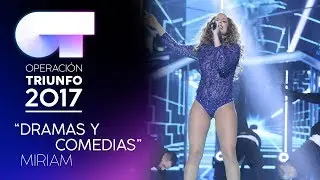 DRAMAS Y COMEDIAS - Miriam | OT 2017 | Gala 9