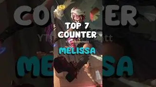 TOP 7 COUNTER MELISSA #shorts #mobilelegends #mobilelegendsindonesia #mobilelegend #counter