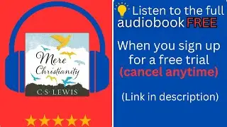 Mere Christianity Audiobook Overview -  C. S. Lewis