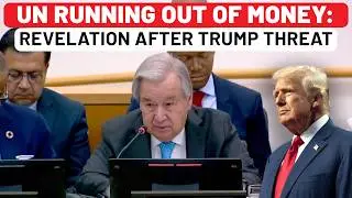 UN Faces Bankruptcy, Running Out Of Money: Revelation Weeks After Trump's Threat On Escalator Fiasco