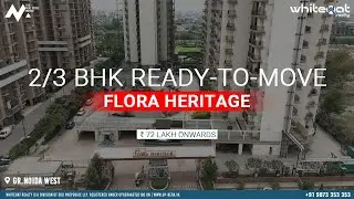 Flora Heritage | Greater Noida West | Where Value Meets Style | Review | Whitehat Realty