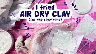 I TRIED AIR DRY CLAY FOR THE FIRST TIME !