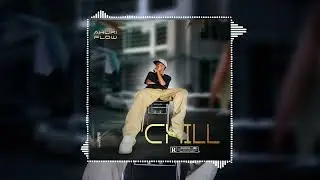 Ahuri flow_-_CHILL_(official_audio)