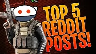 My Top 5 Escape From Tarkov Reddit Posts