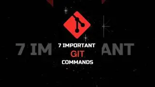 7 Important GIT commands 