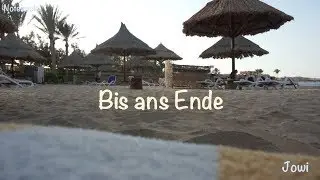 Bis ans Ende || Jowi