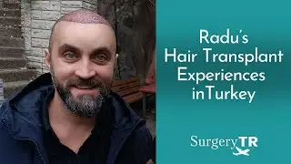 Hair Transplant | Radu's Experiences | SurgeryTR