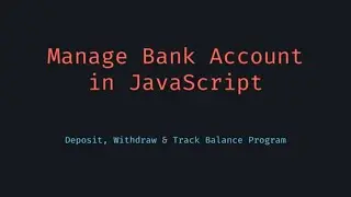 JavaScript Bank Account Example &ndash; Deposit, Withdraw, and Balance Logic Explained!