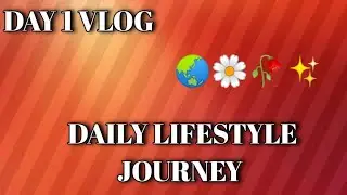 Day 1 Vlog ||