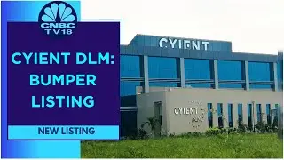 Cyient DLM Makes Blockbuster Debut On D-Street, Lists At 51% Premium On The Exchanges | CNBC TV18