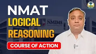 NMAT LR Explained: The Smart Way to Tackle Course of Action Questions