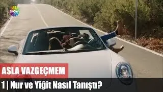 Nur ve Yiğit Nasıl Tanıştı? 