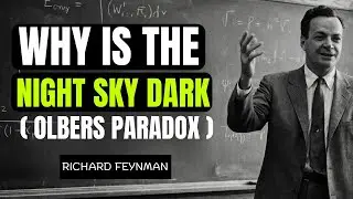 Feynman Explain That the Universe Is Full of Stars but Why Is It Dark?