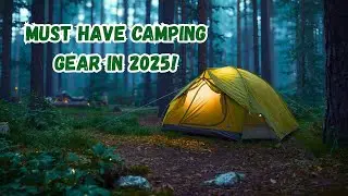 12 Must have Camping Gear That Will Change Your Next outdoor trip experience