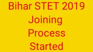 Bihar STET  2019 Joining Process Started |  STET Certificate Issued