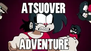 FNF Atsuover's adventure (OLD)