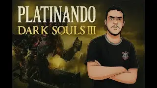 DI&Aacute;CONOS DAS PROFUNDEZAS - #8 - DARK SOULS 3