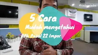 5 cara mudah mengetahui pph pasal 22 impor