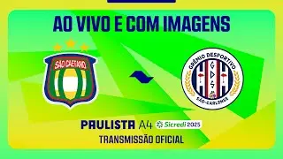 JOGO COMPLETO: SÃO CAETANO X GRÊMIO SÃO-CARLENSE | RODADA 11 | PAULISTA A4 SICREDI 2025