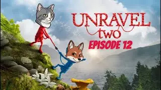 Unravel Two Episode 12: A Wrench In The Works