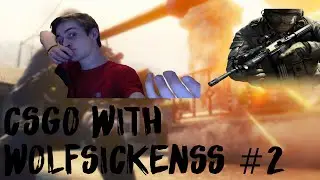 CSGO With WolfSickness #2