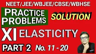 PRACTICE PROBLEMS || ELASTICITY || NEET || JEE || CBSE || ISC|| WBCHSE|| PART 2