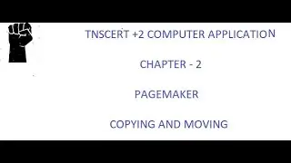 TNSCERT 12TH COMPUTER APPLICATION CHAPTER 2 PAGEMAKER - COPYING AND MOVING