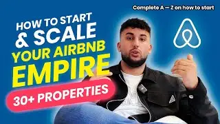 How To Start And Scale Your AirBnB Empire ( Complete A-Z Guide )