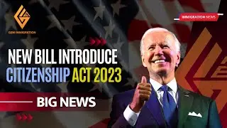 Good News: Citizenship Act 2023,New Bill Introduces, GC Quotes Coming To END, Immigration Reforms