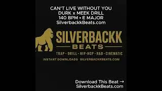 Lil Durk x Meek Mill Type Beat &ndash; &ldquo;Can&rsquo;t Live Without You&rdquo; | Hip-Hop / Drill | 140 BPM | E Major | Si