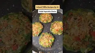 Palak Vegetable Cheela 🥦 | Healthy School Tiffin Recipe for Kids | High Protein Breakfast