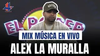 Alex La Muralla🎶 Mix m&uacute;sica en VIVO | El Poder del Mediod&iacute;a