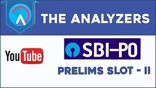 The Analyzers : SBI PO Prelims Exam Analysis, review and cut off (Slot -2) 29th April, 2017