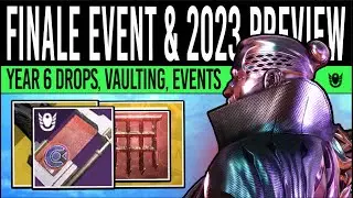 Destiny 2: NEW FINALE EVENT & 2023 PREVIEW! Year 6 Launches, Content Vaulting, Events & Predictions!