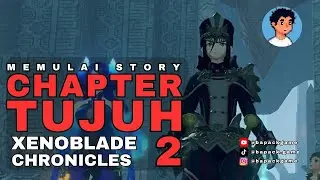MULAI CHAPTER 7! REX & GANK HADAPIN HAL GILA?! | Xenoblade Chronicles 2 Indonesia